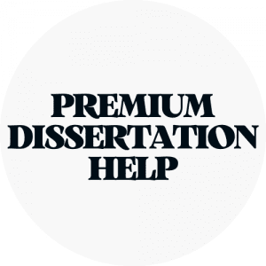 PREMIUM Dissertation HELP